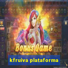 kfruiva plataforma